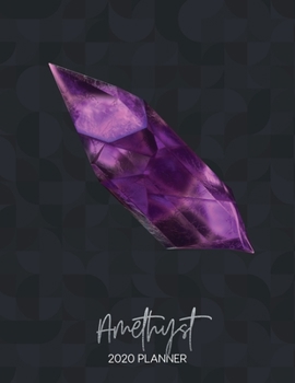 Paperback Amethyst 2020 Planner: Dated Weekly Planner With To Do Notes & Inspirational Quotes - Birthstones Book