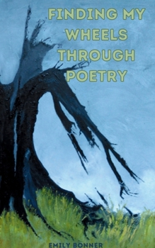 Paperback Finding My Wheels Through Poetry Book