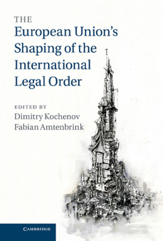 Paperback The European Union's Shaping of the International Legal Order Book