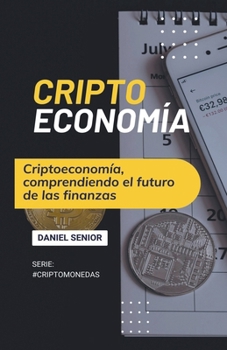 Paperback Criptoeconomía, comprendiendo el futuro de las finanzas [Spanish] Book