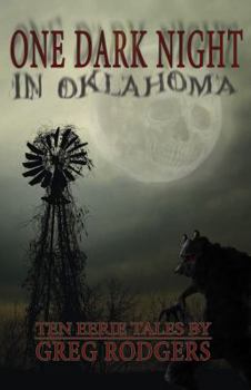 Hardcover One Dark Night in Oklahoma: Ten Eerie Tales Book