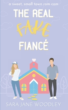 Paperback The Real Fake Fiancé: A Sweet, Small Town Romantic Comedy Book