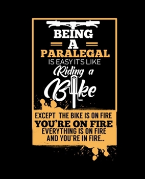 Paperback Being a Paralegal Is Easy It's Like Riding a Bike: College Ruled Lined Notebook - 120 Pages Perfect Funny Gift keepsake Journal, Diary Book