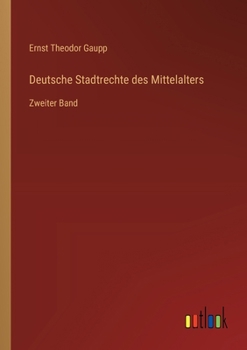 Paperback Deutsche Stadtrechte des Mittelalters: Zweiter Band [German] Book