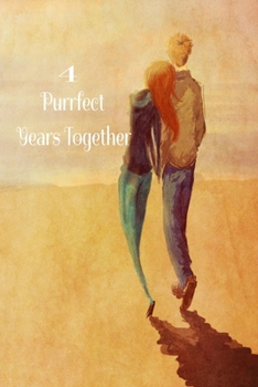 4 Purrfect Years Together: Make them smile on this special day.