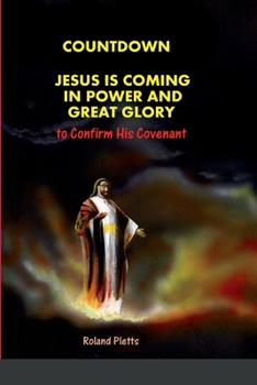 Paperback COUNTDOWN to COVENANT: Jesus is Coming in Power and Great Glory Book