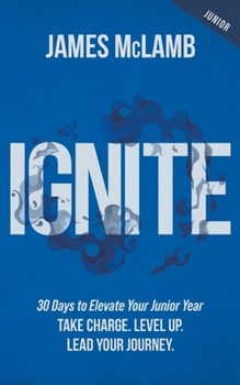 Paperback Ignite: Take Charge. Level Up. Lead Your Journey Book