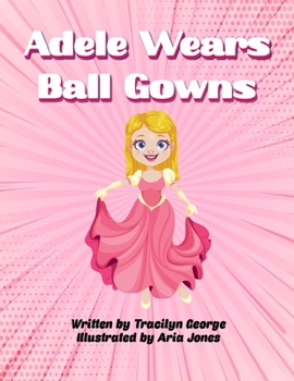Paperback Adele Wears Ball Gowns Book