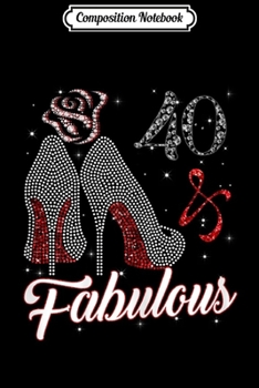 Composition Notebook: Womens Womens 40 And & Fabulous 1979 40Th Birthday Gift  Journal/Notebook Blank Lined Ruled 6x9 100 Pages