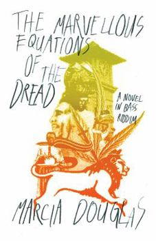 Paperback The Marvellous Equations of the Dread: A Novel in Bass Riddim Book