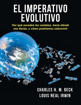 Paperback El Imperativo Evolutivo: Por qué suceden los cambios, hacia dónde nos llevan, y cómo podríamos sobrevivir [Spanish] Book