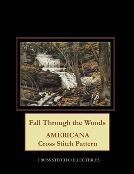 Paperback Fall Through the Woods: Americana Cross Stitch Pattern [Large Print] Book