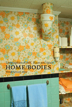 Paperback Home/Bodies: Geographies of Self, Place, and Space Book