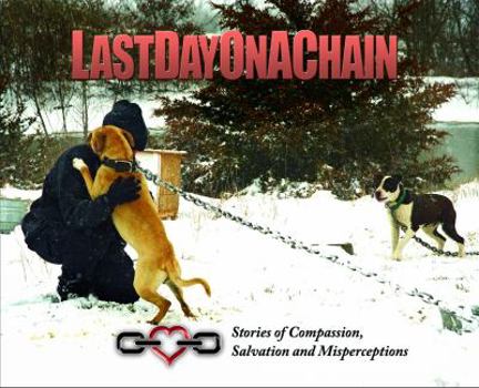Hardcover Last Day on a Chain: Stories of Compassion, Salvation and Misperceptions Book