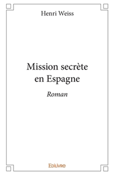 Paperback Mission secrète en Espagne: Roman [French] Book