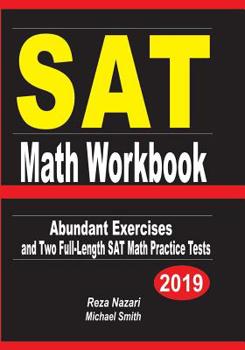 SAT Math Workbook : Abundant Exercises and Two Full-Length SAT Math Practice Tests