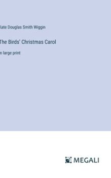 Hardcover The Birds' Christmas Carol: in large print Book