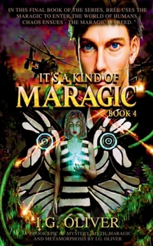IT'S A KIND OF MARAGIC: Part 4 (IT'S A KIND OF MARAGIC - FOUR BOOK ARC SERIES)