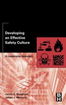 Hardcover Developing an Effective Safety Culture: A Leadership Approach Book