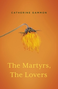 Paperback The Martyrs, the Lovers Book