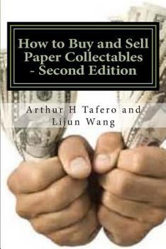 Paperback How to Buy and Sell Paper Collectibles - Second Edition: With FREE BONUS CATALOGUE! Book