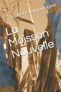 Paperback La moisson nouvelle [French] Book