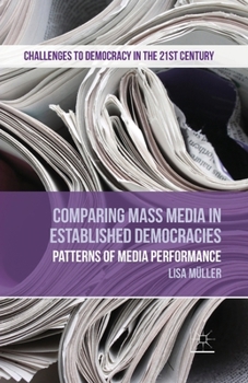 Paperback Comparing Mass Media in Established Democracies: Patterns of Media Performance Book