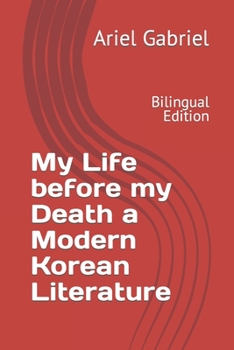 My Life before my Death a Modern Korean Literature: Bilingual Edition