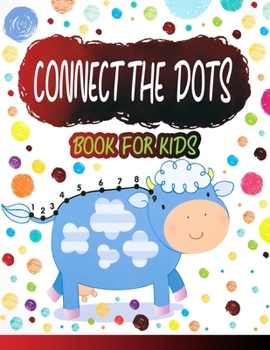 Paperback Connect the Dots Book for Kids: Ages 4-8, Fun Dot To Dot Book Filled With Animals, Kids & More, Connect The Dots for Kids Book