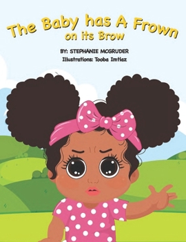 Paperback The Baby Has a Frown on Its Brow Book
