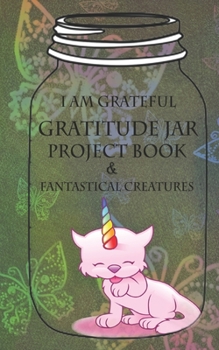 Paperback I Am Grateful: The Little Gratitude Jar Project Book