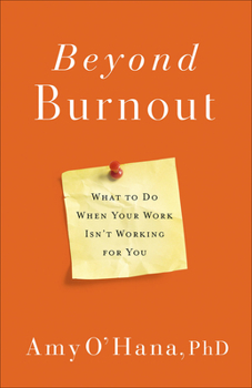 Paperback Beyond Burnout: What to Do When Your Work Isn't Working for You Book