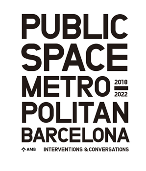 Paperback Public Space in Metropolitan Barcelona: Interventions and Conversations Book