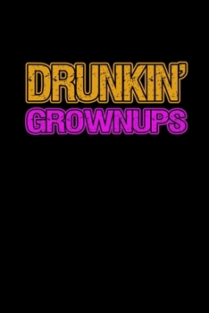 Drunkin' Grownups: Hangman Puzzles | Mini Game | Clever Kids | 110 Lined Pages | 6 X 9 In | 15.24 X 22.86 Cm | Single Player | Funny Great Gift