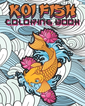 Paperback Koi Fish Coloring Book: Kids and Adults Will Love This Calming and Tranquil Book