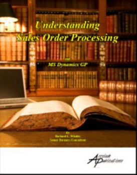Paperback Understanding Sales Order Processing for MS Dynamics GP Book