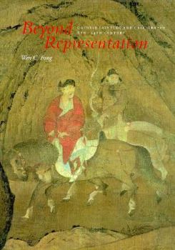 Hardcover Beyond Representation: Chinese Painting and Calligraphy, 8th-14th Century Book