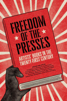 Paperback Freedom of the Presses: Artists' Books in the Twenty-First Century Book