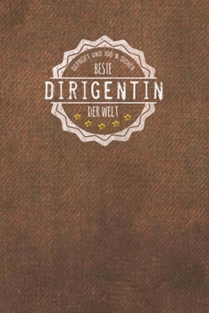 Geprüft und 100 % sicher beste Dirigentin der Welt: Der perfekte Terminplaner für Frauen, die Dirigieren |  Geschenkidee | Geschenke | Geschenk (German Edition)