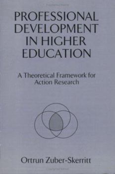 Paperback Professional Development in Higher Education: A Theoretical Framework for Action Research Book