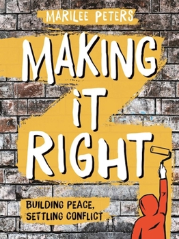 Hardcover Making It Right: Building Peace, Settling Conflict Book