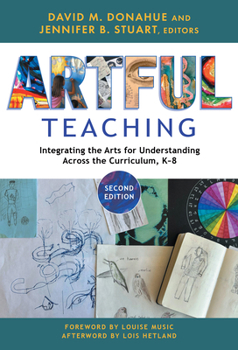 Paperback Artful Teaching: Integrating the Arts for Understanding Across the Curriculum, K-8 Book