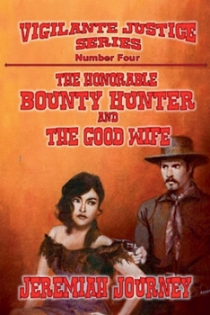 The Honorable Bounty Hunter and The Good Wife (Vigilante Justice)