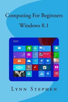 Computing for Beginners - Windows 8.1