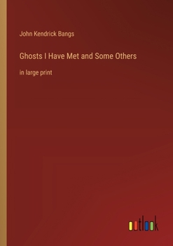 Paperback Ghosts I Have Met and Some Others: in large print Book