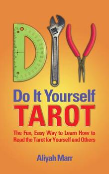 Paperback Do It Yourself Tarot: The Fun, Easy Way to Learn How to Read the Tarot for Yourself and Others Book