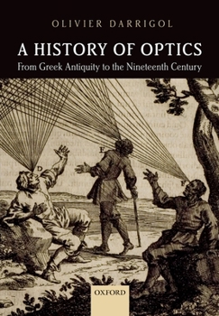 Hardcover A History of Optics from Greek Antiquity to the Nineteenth Century Book
