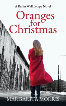 Paperback Oranges for Christmas: A Berlin Wall Escape Novel Book