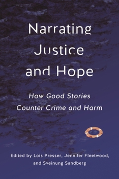 Paperback Narrating Justice and Hope: How Good Stories Counter Crime and Harm Book