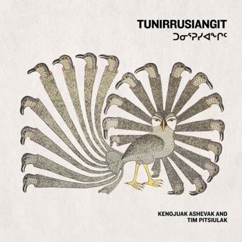 Hardcover Tunirrusiangit: Kenojuak Ashevak and Tim Pitsiulak Book